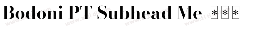 Bodoni PT Subhead Me字体转换